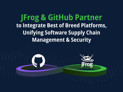 JFrog与GitHub携手打造业界最佳平台，实现软件供应链管理与安全的统一